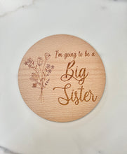 Load image into Gallery viewer, I&#39;m going to be a Big Sister / Big Brother Plaque Round

